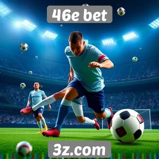 Atividades de apostas esportivas na 46e bet